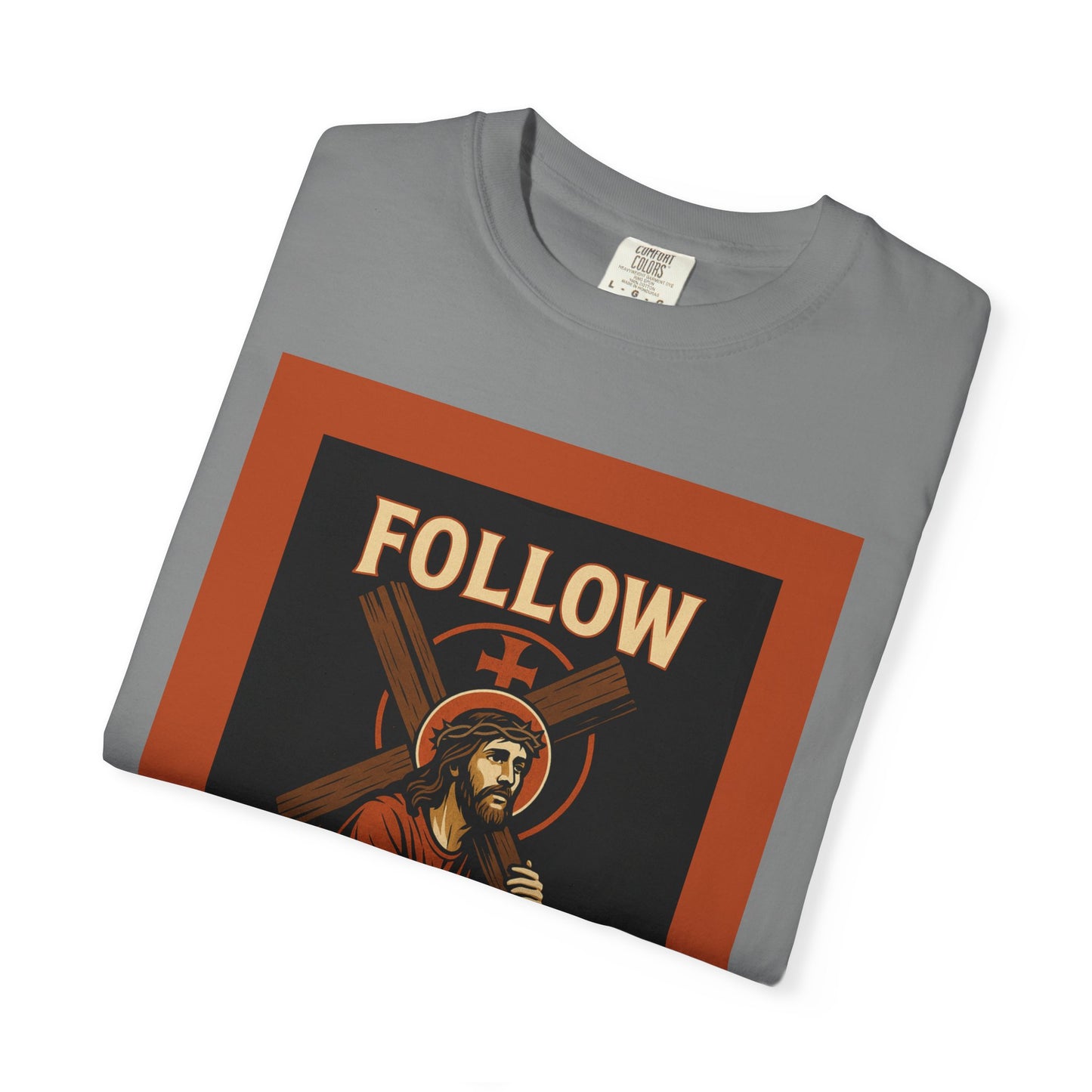 Unisex Garment-Dyed T-Shirt - Follow Christ Graphic Tee
